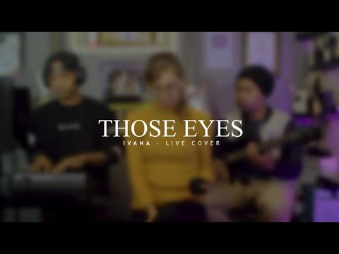 THOSE EYES - IVANA - [Live cover]
