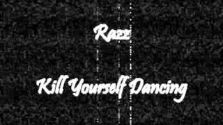 Razz - Kill Yourself Dancing
