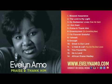 Evelyn Amo - Praise & Thank Him (Full Album)