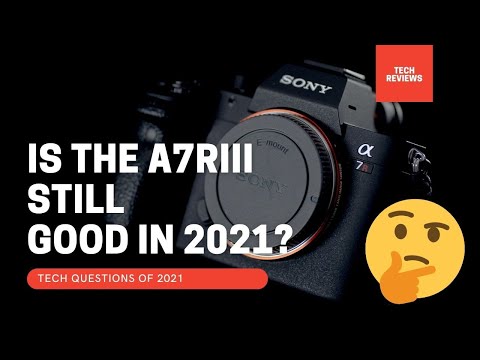 Is the Sony A7RIII still GOOD in 2021?