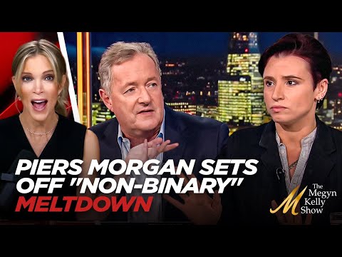 Watch Piers Morgan "Trans" Guest Melt Down When He Asks What "Non-Binary" Means, with Andrew Klavan