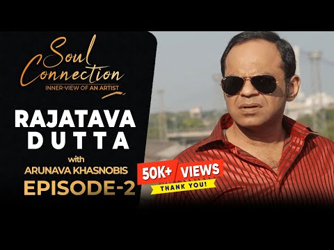 Soul Connection | Rajatava Dutta | Arunava Khasnobis | Interview EP2 | @Sondesh.tv