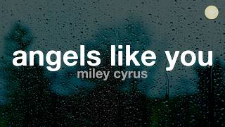Download lagu Miley Cyrus - Angels Like You (Lyrics) mp3
