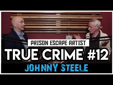 20 Years In Scotland's Harshest Prisons & Escapes: Johnny Boy Steele | True Crime Podcast 12