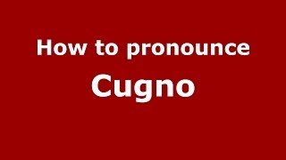 How to pronounce Cugno