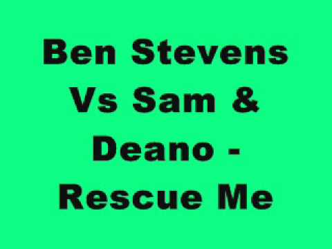 Ben Stevens Vs Sam & Deano - Rescue Me