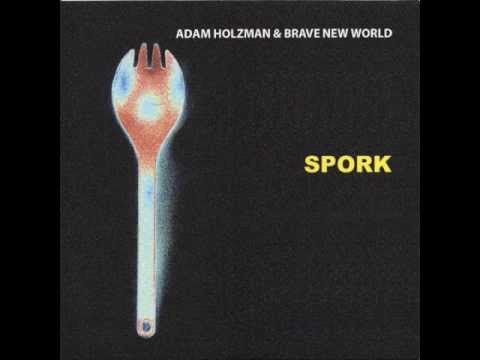 Adam Holzman & Brave New World - Spork - 09 Polish Soul Sister
