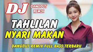 Download lagu DJ TAHLILAN NYARI MAKAN – Remix Dangdut Viral Tiktok 2026 | Sindiran Ibu-Ibu Ghibah | DJ X PRO mp3