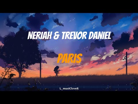 NERIAH & Trevor Daniel - Paris  [TRADUÇÃO]
