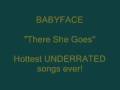 Babyface - There She Goes