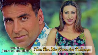 Download lagu Tum Bin Na Hum Jee Sakenge | Mere Jeevan Saathi (2006) | Musik India | Lagu Film India mp3