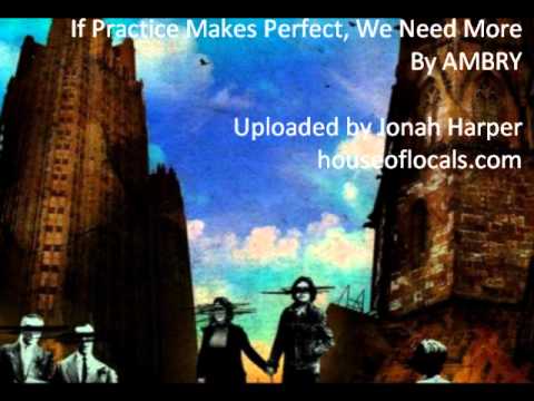 Ambry-If Practice Makes Perfect, We Need More