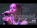 Carlie Hanson Performs WYA | Stripped