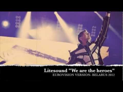BELARUS ESC 2012 - LITESOUND "WE ARE THE HEROES" - ESC VERSION