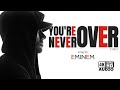 You’re Never Over (Lyrics) - Eminem