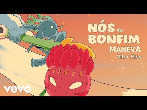 Maneva, Vitor Kley - Nós Do Bonfim (O Cabeça de Folha / 2020)