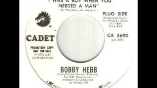 Bobby Hebb I Was A Boy When You Needed A Man