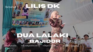 Download lagu DUA LALAKI [H.DODI MANSYUR] BAJIDOR - LILIS DK X DK PRODUCTION || REY SOUND mp3