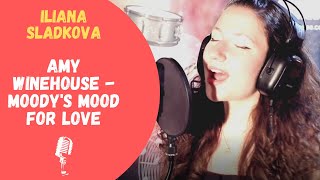 Amy Winehouse - Moody's Mood for love (Iliana Sladkova cover)
