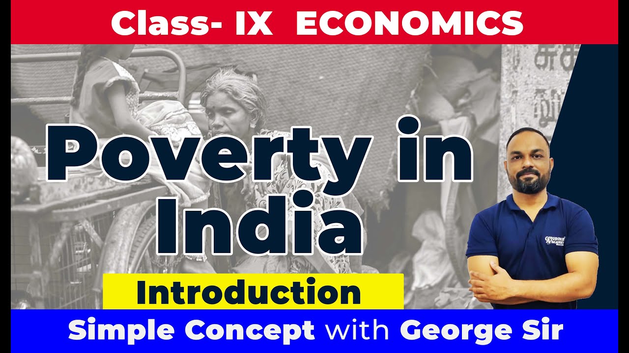 Poverty in India : Part-1 | Economics | ICSE - Class 9 | by George Sir