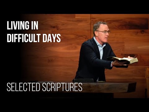 Living In Difficult Days • Selected Scriptures | Shannon Hurley | Sermon