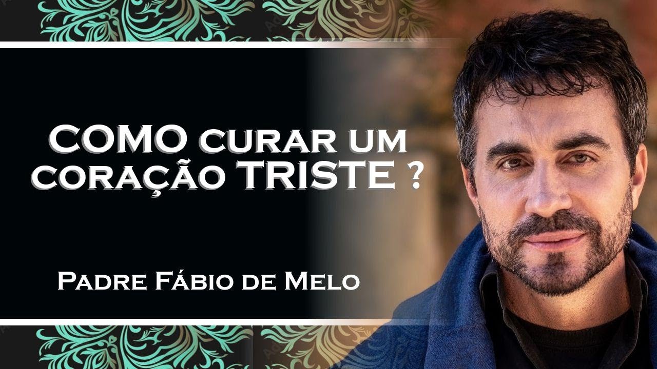 Cure seu coração triste a jornada para a cura começa aqui , PADRE FÁBIO DE MELO
