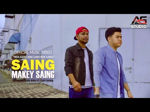 Saing Makey Saing - Irfan mutiara biru ft. Ejoy nadia | Official Music Video