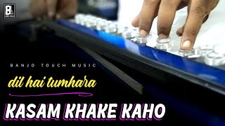 Download lagu Kasam Khake Kaho | Banjo Cover | Dil Hai Tumhaara | Alka Yagnik & Kumar Sanu | Banjo Touch mp3 Download lagu Kasam Khake Kaho | Banjo Cover | Dil Hai Tumhaara | Alka Yagnik & Kumar Sanu | Banjo Touch mp3