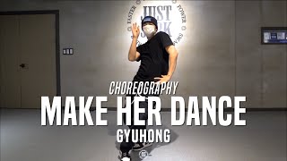 Gyuhong Class | Simon Dominic - Make Her Dance | @JustJerk Dance Academy