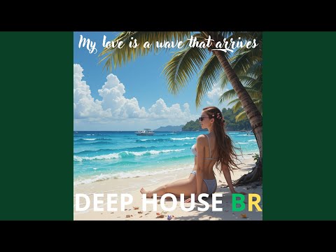 My love is a wave that arrives