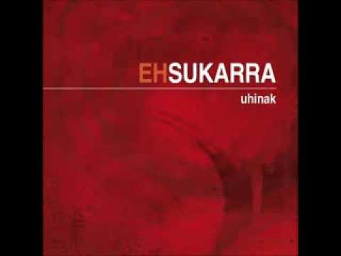 EH Sukarra - Uhinak [Diska osoa]
