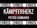 KÄMPFERHERZ PIETRO LOMBARDI LYRICS vo