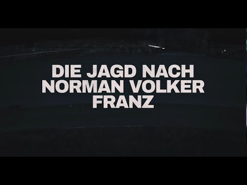 Die Jagd nach Norman Volker Franz (Teil 1)
