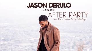 Jason Derulo - After Party (ft. Chris Brown &amp; Ty Dolla $ign)