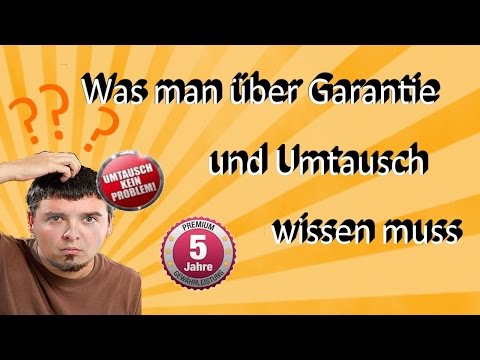 Umtausch Garantie Geld Zurück? Das sollte man wissen
