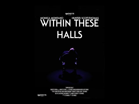 Within These Halls (THEATRICAL CUT).