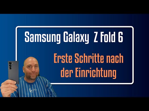 Samsung Galaxy Z Fold 6 - 11 Tipps & Tricks nach der Ersteinrichtung