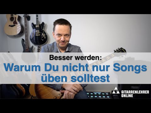 Warum Du nicht nur Songs üben solltest