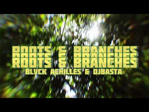 Blvck Achilles & DJ Basta - Roots & Branches
