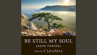 Be Still My Soul (Celtic Vocals)
