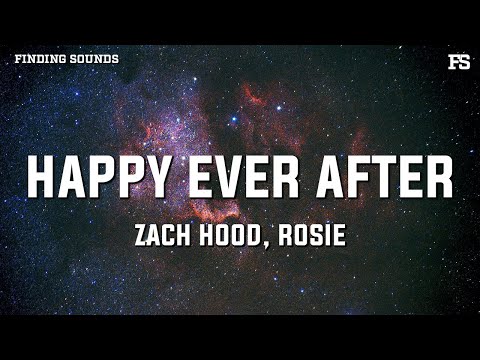 Zach Hood & ROSIE - Happy Ever After (Lyrics)
