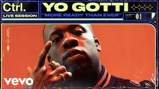 Yo Gotti - More Ready Than Ever (Live Session) | Vevo Ctrl
