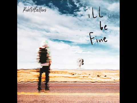 Robots&Balloons - I'll Be Fine