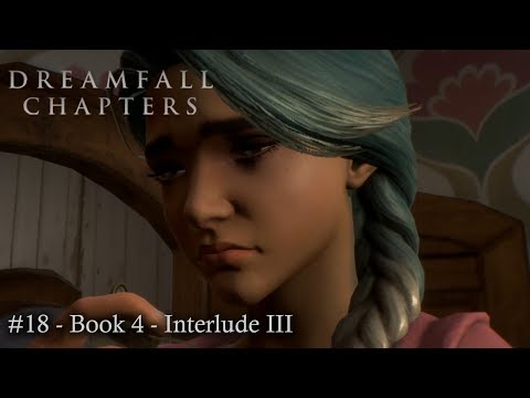 Let's Play: Dreamfall Chapters Part 18 - Book 4: Revelations  - Interlude III