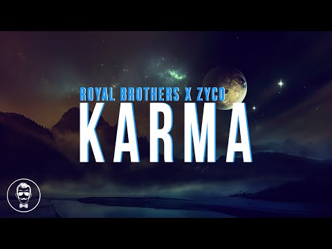 Royal Brothers X ZYCO - KARMA (Original Mix)