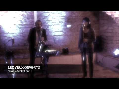O'SAX & COCKT'L JAZZ Les Yeux Ouverts