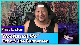Echo and the Bunnymen- Nocturnal Me (REACTION//DISCUSSION)