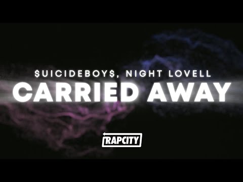 $UICIDEBOY$ - Carried Away (Lyrics) ft. Night Lovell