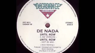 De Nada - Until Now (Hot 85 Mix) (B2)