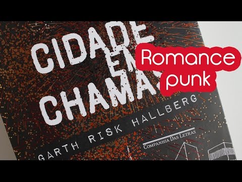 CIDADE EM CHAMAS -  Garth Risk Hallberg #Pilula | Steh Barbosa